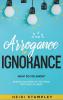 The Arrogance of Ignorance: What Do You Know?