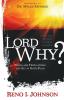 Lord Why?: Trials And Tribulations Are All In God's Plan