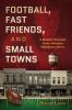 Football Fast Friends and Small Towns: A Memoir Straight from a Broken Oklahoma Heart