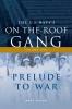 The US Navy's On-the-Roof Gang: Volume I - Prelude to War