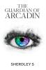 The Guardian of Arcadin: BOOK1