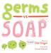 Germs vs. Soap