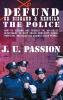 To Defund Or Disband and Rebuild The Police: How to disband and rebuild the police department to stop police brutality racial profiling and racial discrimination