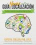 Guia de la NeuroLocalizacion: Una Guía de Ayuda para Padres y Familias Que Desean Prevenir Las Conductas de Riesgo de Los Jóvenes Desde el Conocimiento Del Desarrollo de Su Cerebro