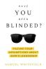 Have You Been Blinded?