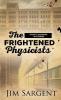 The Frightened Physicists