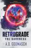 Retrograde: The Darkness