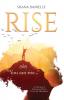 Rise: A Collection of Inspirational Poetry Prose and Affirmations