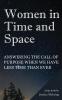 Women in Time and Space: Answering the call of purpose when we have less time than ever