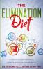 The Elimination Diet a 9-Week Plan to Identify Negative Food Triggers Get Better Gut Health Get Rid of Bloating & Brain Fog and Live a Healthier Life.