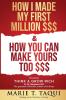 HOW I MADE MY FIRST MILLION $$$ and HOW YOU CAN MAKE YOURS TOO $$$: Revisiting THINK & GROW RICH By Dr. Napoleon Hill