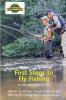 First Steps to Fly Fishing: The 1924 Classic Updated for Today