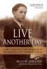 Live Another Day: How I Survived the Holocaust and Realized the American Dream