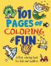 101 Pages of Coloring Fun: A First Coloring Book for Kids and Toddlers Ages 2-4 3-5 4-6 pre-K Kindergarten