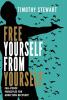 Free Yourself From Yourself: Fail-proof Principles for Addiction Recovery