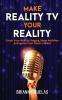 Make Reality TV Your Reality: Crush Your Reality Singing Show Audition and Ignite Your Music Career