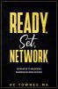 Ready Set Network: Seven Keys to Unlocking Business Building Success