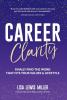 Career Clarity: Finally Find the Work That Fits Your Values and Your Lifestyle