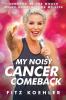 My Noisy Cancer Comeback: Running at the Mouth While Running for My Life