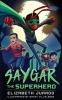 Saygar the Superhero: 2 (Saygar Books)