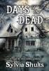 Days of the Dead: A Year of True Ghost Stories