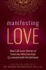 Manifesting Love: Real Life Love Stories of Conscious Relationships Co-created with the Universe