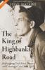 The King of Highbanks Road: Rediscovering Dad Rural America and Learning to Love Home Again