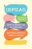 Ispeaq: How to Speak Up for Yourself and Have Difficult Conversations