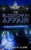 The Blockchain Affair: The Search for Satoshi Nakamoto: 1