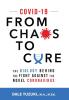 Covid-19: From Chaos To Cure: From Chaos To Cure