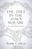 The Tree in the Town Square: And Other Short Stories