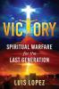 Victory: Spiritual Warfare for the Last Generation