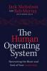 The Human Operating System