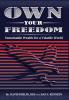 Own Your Freedom: Sustainable Wealth for a Volatile World