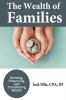 The Wealth of Families: Building Preserving & Transferring Wealth