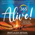 365 Alive!: Find your voice. Claim your story. Live your brilliant life.