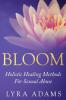 Bloom: Holistic Healing Methods For Sexual Abuse