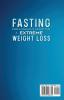 Fasting for a Healthy Lifestyle & Extreme Weight Loss 2 in 1 Book: One Meal a Day Intermittent Fasting + Water Fasting: A Beginner's Guide for a ... a Day Intermittent Fasting + Water Fasting