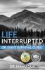 Life Interrupted: Dr. Dua's Survival Guide