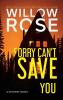 Sorry Can't Save You: A Mystery Novel