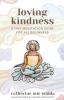 Loving-Kindness: A Tiny Meditation Guide for All Beginners