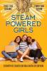 STEAM Powered Girls: Power Your Dreams Power Your Future!