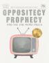 Oppositecy Prophecy: And the One Word Order