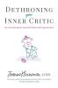 Dethroning Your Inner Critic: The Four-Step Journey from Self-Doubt to Self-Empowerment