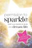 Permission To Sparkle: claim your desires + spark your dream life