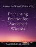 Enchanting Practice for Awakened Wizards: Awaken the Wizard Within 1003