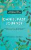 Daniel Fast Journey: A Fasting Breakthrough for Physical Health Mental Clarity and Spiritual Growth