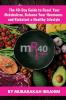 The mR40 Method: The 40 Day Guide to Lose Weight Balance Your Hormones and Kickstart a Healthy Lifestyle