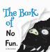 The Book of No Fun