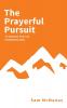 The Prayerful Pursuit